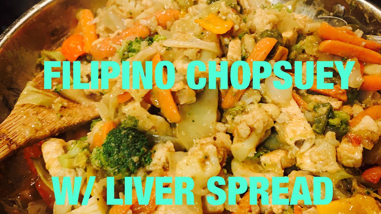 FILIPINO CHOPSUEY WITH LIVER SPREAD YouTube