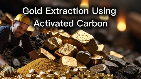 Step-by-Step: Using Activated Carbon to Extract Gold from Ores