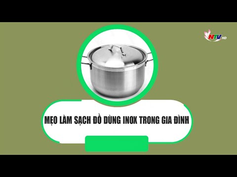 Video Mẹo làm sạch đồ dùng inox trong gia đình | Thường thức... - youtube