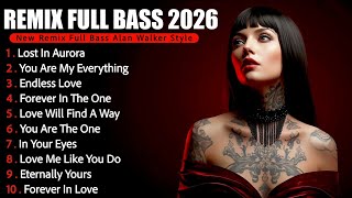 DJ Remix Full Bass 2026 | Best Full Album Style Alan Walker #EDM #Chill #RemixSong