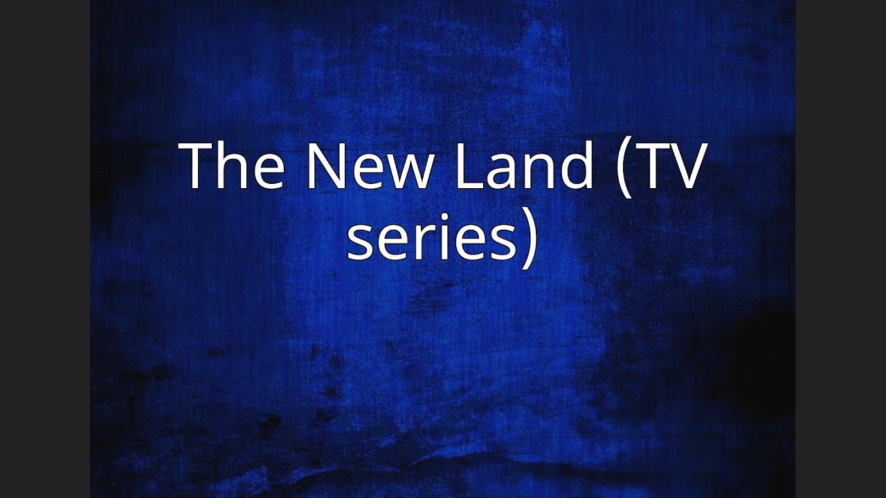 The New Land (TV series) - YouTube