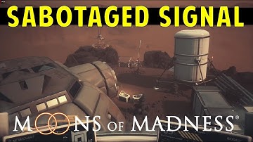 8. Sabotaged Signal: Reach the Dish & Contact Base | Moons of Madness (Gameplay Walkthrough)