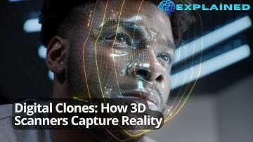 Digital Clones: How 3D Scanners Capture Reality