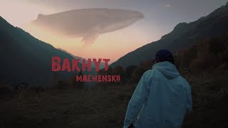 MACHENSKII - Bakhyt (Mood Video)