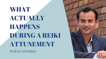 What happens during a Reiki attunement | Puran Sharma