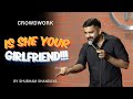 Is she your girlfriend  stand up comedy ft shubham shandilya  crowd work