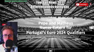 Sem Pepe e Matheus Nunes, Portugal é convocado para eliminatórias da  Eurocopa 