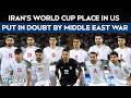 Iran FIFA World Cup 2026 | Iran's World Cup Place In US Put In Doubt By Middle East War