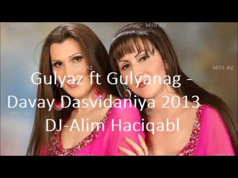 Gulyaz ft Gulyanag - Davay Dasvidaniya 2013  DJ-Alim Haciqabul