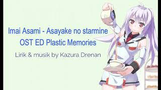 Asayake no Starmine - Imai Asami [OST ED Plastic Memories] ( lirik + musik) by Kazura Drenan