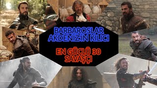 Barbaroslar Akdeniz'in Kılıcı - En Güçlü 30 Savaşçı