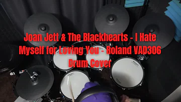 Joan Jett & The Blackhearts - I Hate Myself for Loving You - Roland VAD306 Drum Cover