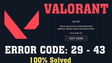 Valorant - How To Fix Error Code 29 - 43 "There Was An Error Connecting To The Platform"
