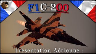 Présentation Aérienne : Mirage F1C-200 , Le F1C qui n&#39;en vaut pas le prix !