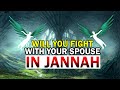 WILL YOU FIGHT WITH YOUR WIFE IN JANNAH | Al-Barzakh Series 8