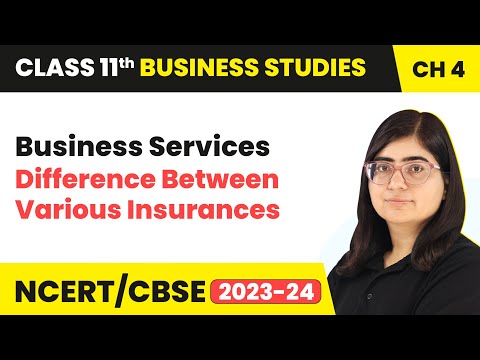 Difference Between Various Insurances - Business Services | Class 11 Business Studies Chapter 4