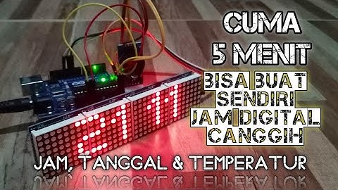 Mudah....Membuat Jam Digital Dot Matrix Max7219 Di lengkapi Tanggal dan Suhu Ruangan