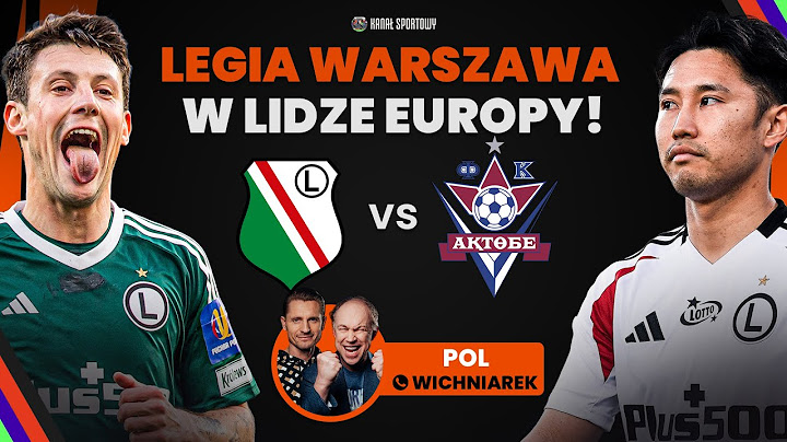 LEGIA - AKTOBE 1:0! ANALIZUJEMY PIERWSZE STARCIE O LIGĘ EUROPY!