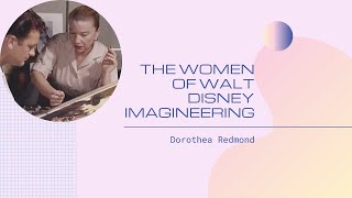 The Women Of Walt Disney Imagineering | Dorothea Redmond