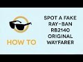 How to spot Fake Ray-Ban RB2140 Original Wayfarer Sunglasses