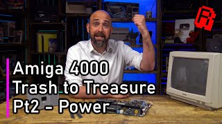 Amiga 4000  'Damn you Mehdi Ali' & PSU Repairs  Trash to Treasure (Pt2)
