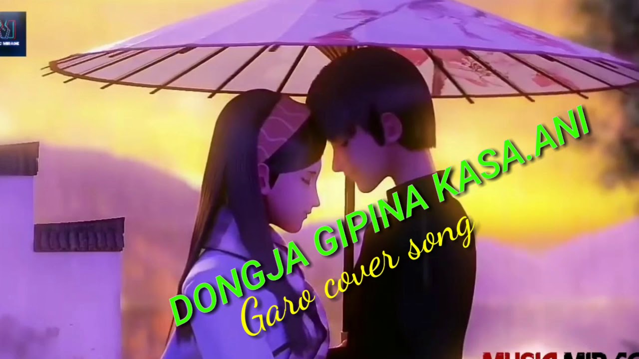 Dongja gipina kasaani  garo cover song