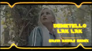 Demetello - Lak Lak - Remix (Ersin Akbaş)
