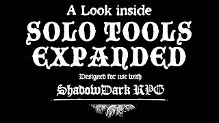 A Look Inside Solo Tools Expanded Designed for use with the Shadowdark RPG