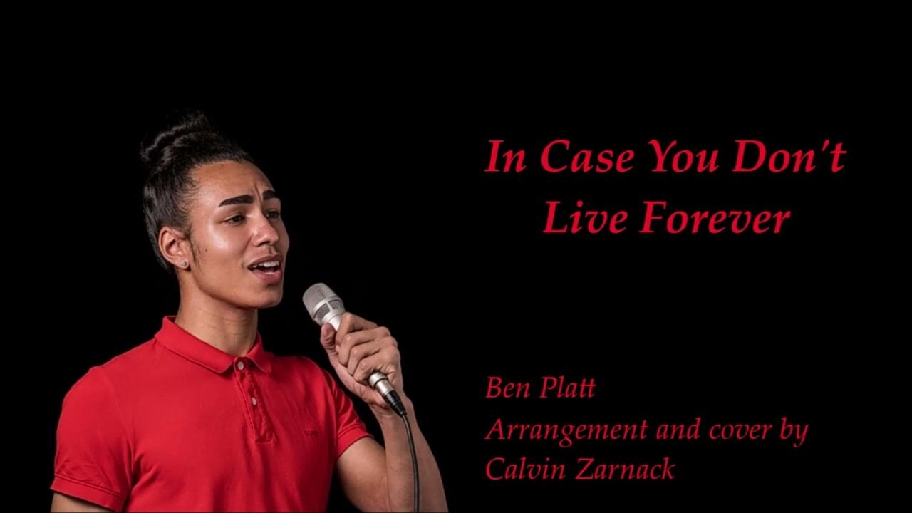 In Case You Don't Live Forever Karaoke In Case You Don't Live Forever (Orchestral version) - Ben Platt [Cover