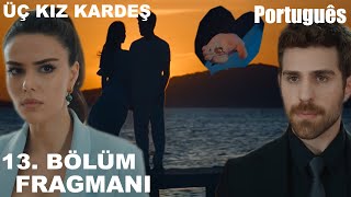 Trailer do 13º Episódio do Três irmãs 2- Üç Kız Kardeş 13. Bölüm 2. Fragmanı