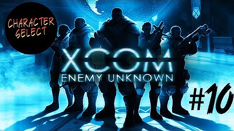 XCOM Enemy Within Part 10 - Last Line of Defense - CharacterSelect