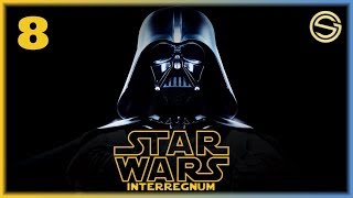 The Empire Rises! | Star Wars Interregnum | Darth Vader Playthrough! | 8