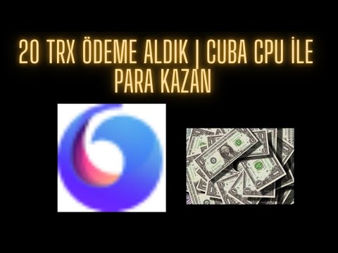 20 TRX Ödeme Aldık | Cuba CPU ile Para Kazan | İnternetten Para Kazanma 2023