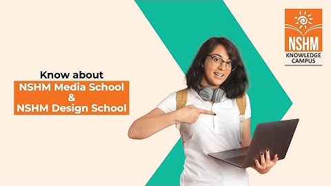 Know more about NSHM Media & Design School