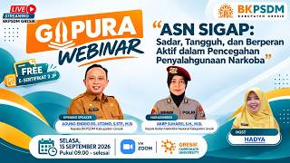 GAPURA WEBINAR : ASN SIGAP: Sadar,Tangguh,dan Berperan Aktif dalam Pencegahan Penyalahgunaan Narkoba