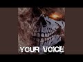 Your voice