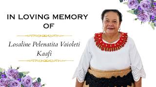 IN LOVING MEMORY OF LOSALINE PELENATITA VAIOLETI KAAFI
