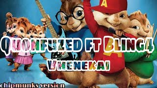 Quonfuzed - Vhenekai (ft Bling4)chipmunks version