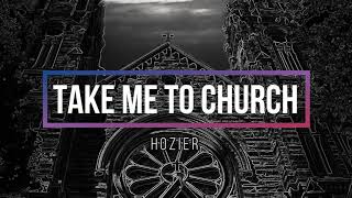 Hozier - Take me to church (lyrics)