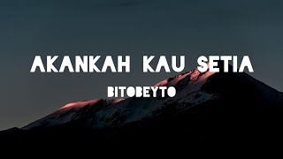 Download Lagu Adakah Kau Setia - Cover by Bitobeyto | Lirik MP3