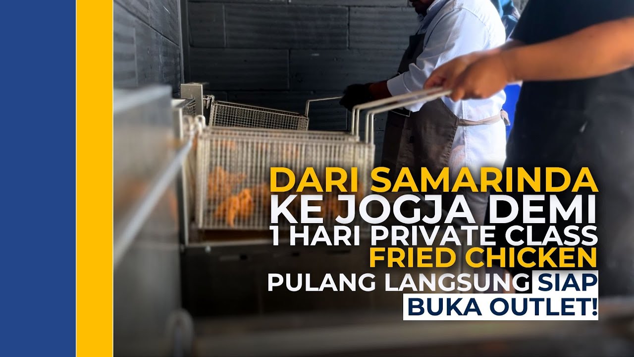 Customer Samarinda Langsung Percaya Diri Buka Usaha |  Private Class Fried Chicken di Revon