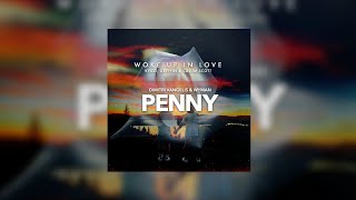 Penny vs Woke Up In Love (EDXX Mashup) - Dimitri Vangelis & Wyman vs Kygo, Gryffin & Calum Scott...