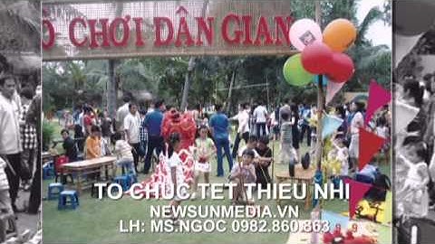 Tổ chức tết thiếu nhi, dịch vụ tổ chức tết thiếu nhi tại hà nội, 0982860863