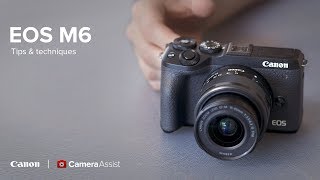 Canon Eos M6 Mark Ii - Tips And Techniques