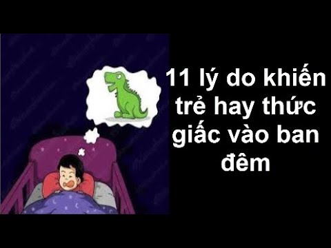 Video: Phải Làm Gì Nếu Con Bạn Thức Giấc Vào Ban đêm