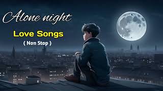 Alone Night - 24 Mash-up | Lofi Pupil | Bollywood songs | love Songs 💕