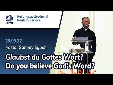&quot;Glaubst du Gottes Wort?&quot; Pastor Sammy Egboh - RPMI-Heilungsgottesdienst (25.10.2022)