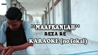MAAFKANLAH REZA RE KARAOKE (NO VOKAL) 100%