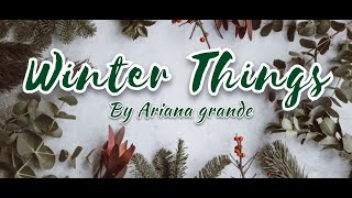 Winter Things  Ariana Grande s