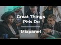 Three Great Things That Product Managers Do by Mixpanel PM